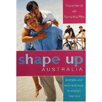Shape Up Australia. Energise Your Mind And Body To Awaken Your Soul