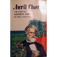 Anvil Chorus. The Story Of Giuseppe Verdi