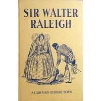 Sir Walter Raleigh. A Ladybird Book