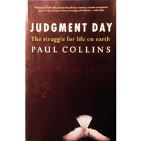 Judgment Day. The Struggle For Life On Earth