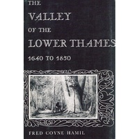 The Valley Of The Lower Thames 1640 To 1850