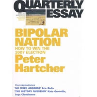 Bipolar Nation. Quarterly Essay. Issue 25,2007