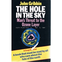 The Hole In The Sky. Man's Threat To The Ozone Layer