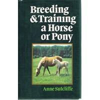 Breeding And Training A Horse Or Pony