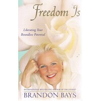 Freedom Is. Liberating Your Boundless Potential