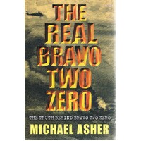 The Real Bravo Two Zero. The Truth Behind Bravo Two Zero.