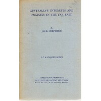 Australia's Interests And Policies In The Far East