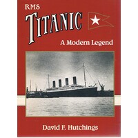 RMS Titanic. A Modern Legend