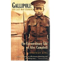 Gallipoli. Our Last Man Standing