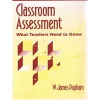 Classroom Assessment. What Teachers Need To Know