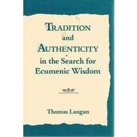 Tradition And Authenticity In The Search For Ecumenic Wisdom