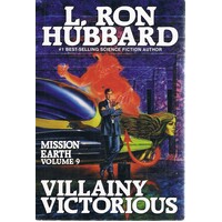 Villainy Victorious. Mission Earth Volume 9