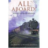 All Aboard. Tales Of Australian Railways