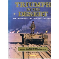 Triumph In The Desert. The Challenge, The Fighting, The Legacy