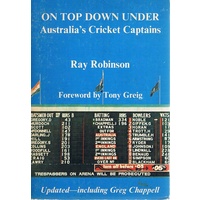 On Top Down Under. Australia's Cricket Captains