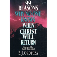 99 Reasons Why No One Knows When Christ Will Return