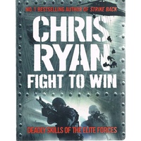 Fight To Win, Deadly Skills Of The Elite Forces