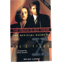 The Truth Is Out There. The Official Guide To The X-Files