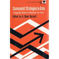 Communist Strategies In Asia. A Comparative Analysis Of Governments And Parties