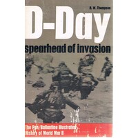 D-Day. Spearhead Of Invasion