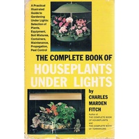 The Complete Book Of Houseplants Under Lights