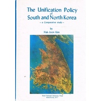 The Unification Policy Of South And North Korea. A Comparative Study.