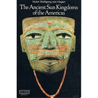 The Ancient Sun Kingdoms Of The Americas