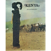 Kenya. The Land, Its Art And Its Wildlife, An Anthology.