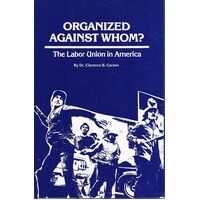 Organized Against Whom. The Labour Union In America