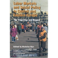 Labor Markets And Social Policy In Central And Eastern Europe. The Transition And Beyond