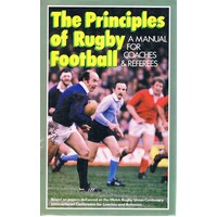 Principles Of Rugby Football. Manual For Coaches And Referees