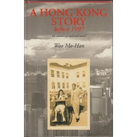 A Hong Kong Story Before 1997. An Autobiographical Novel