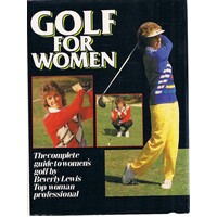 Golf for Women.The Complete guide to Women's Golf.
