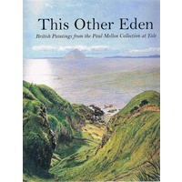 This Other Eden. British Paintings From The Paul Mellon Collection At Yale.