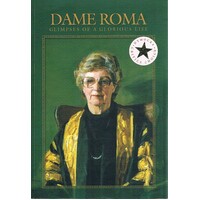 Dame Roma. Glimpses Of A Glorious Life