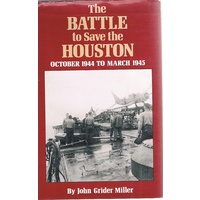 The Battle To Save The Houston October 1944 To March 1945