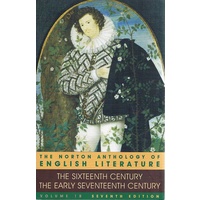 The Norton Anthology Of English Literature. The Sixteenth Century The Early Seventeenth Century. Vol. 1B