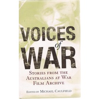 Voices Of War. Stories From The Australians At War Film Archive