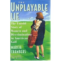 The Unplayable Lie. The Untold Story Of Women And Discrimination In American Golf