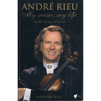 Andre Rieu. My Music, My Life. How It All Began