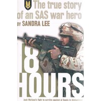 18 Hours. The True Story Of An SAS War Hero
