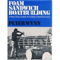 Foam Sandwich Boatbuilding. A Practical Guide To Home  Construction