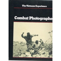 Combat Photographer. The Vietnam Experience