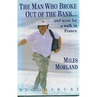 The Man Who Broke Out Of The Bank And Went For A Walk In France