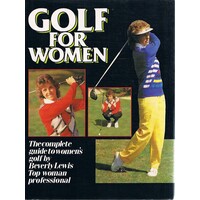 Golf For Women.The Complete Guide To Women's Golf.