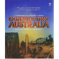 Constructing Australia. A Companion To The ABC TV Series