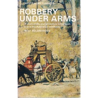 Robbery Under Arms. A Story Of Life And Adventure In The Bush And In The Australian Goldfields
