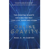 Online Gravity. The Digital Giants Driving the Way You Live, Earn and Learn