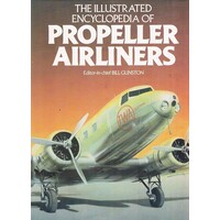 The Illustrated Encyclopedia Of Propeller Airliners