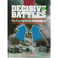 Decisive Battles. The Turning Points Of World War II